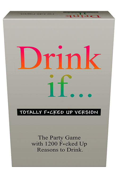 Drink If... Totally F*cked Up Version Party Card Game